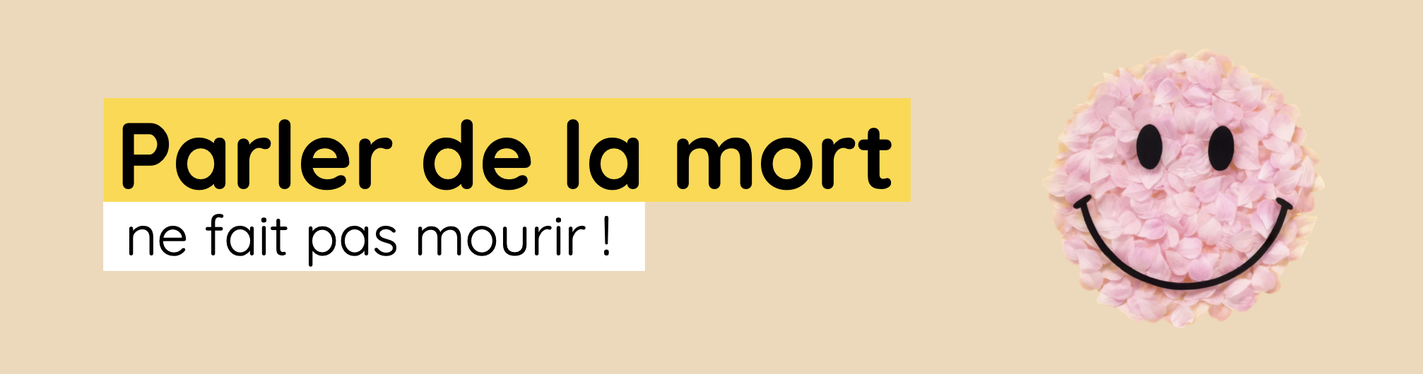 Parler de la mort ne fait pas mourir 