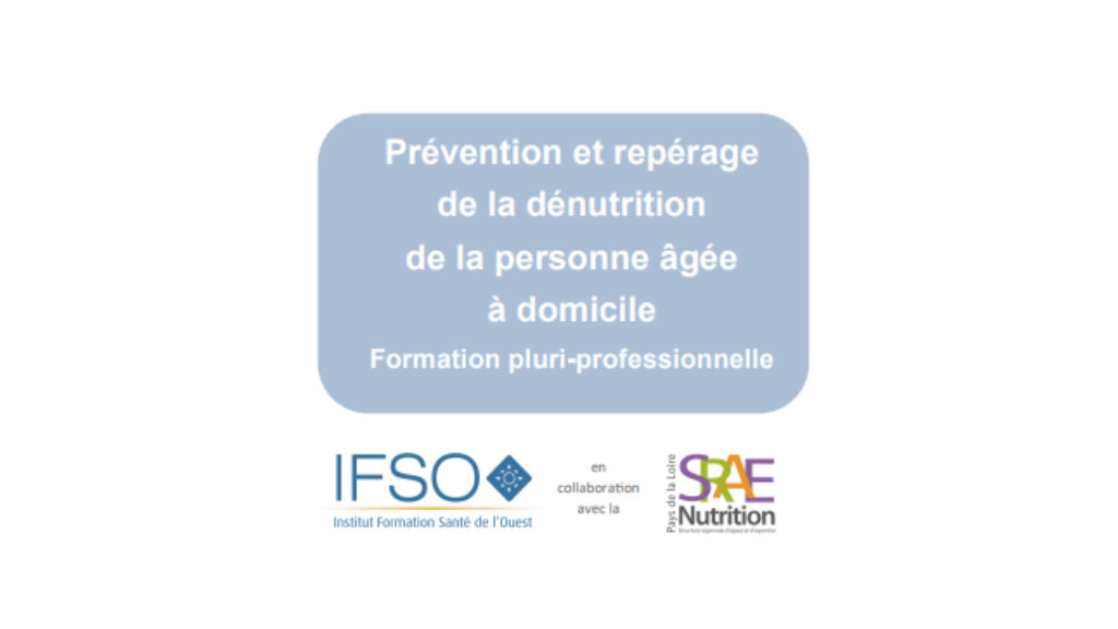 Prévention et repérage de la dénutrition de la personne âgée à domicile - Formation pluri -professionnelle