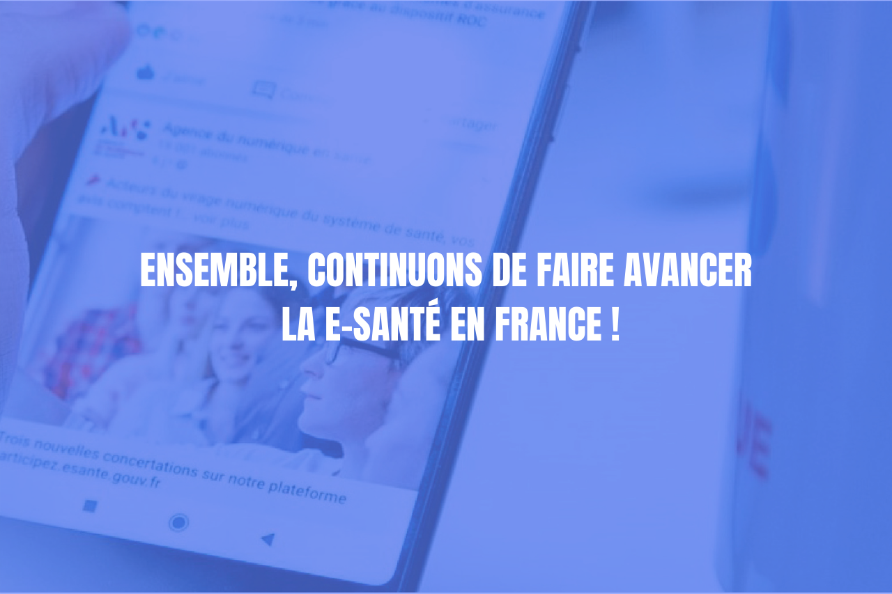 Ensemble, continuons de faire avancer la e-santé en France !