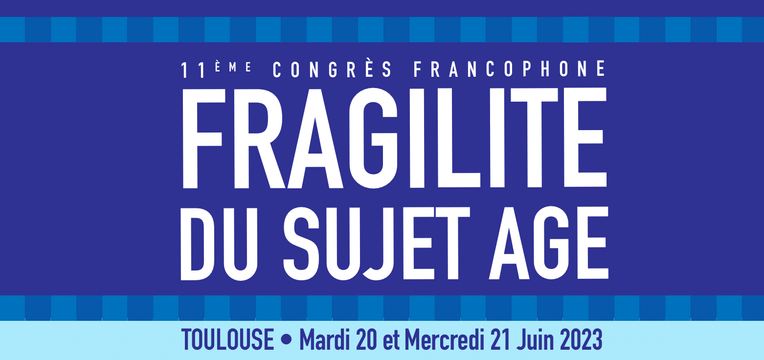 A l'occasion du 11ème Congrès Francophone Fragilité du Sujet Agé du 20 et 21 juin 2023 à Toulouse, un appel à communication est lancé.