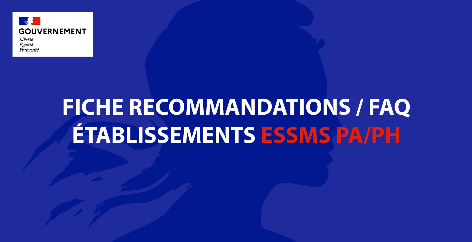 Fiche de recommandations pour les établissements ESSMS PA/PH (Gouvernement)