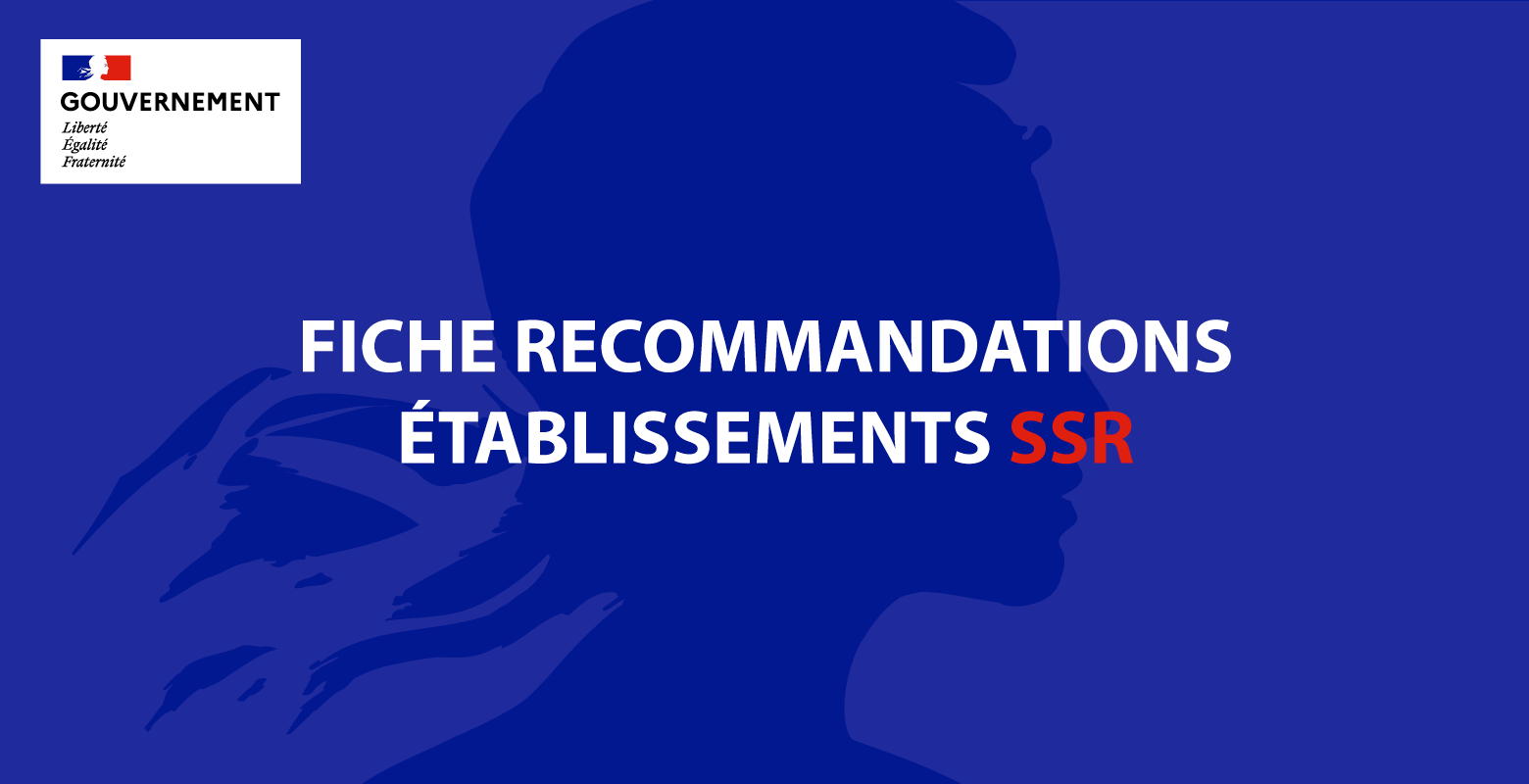 Fiche de recommandations pour les établissements SSR (Gouvernement)