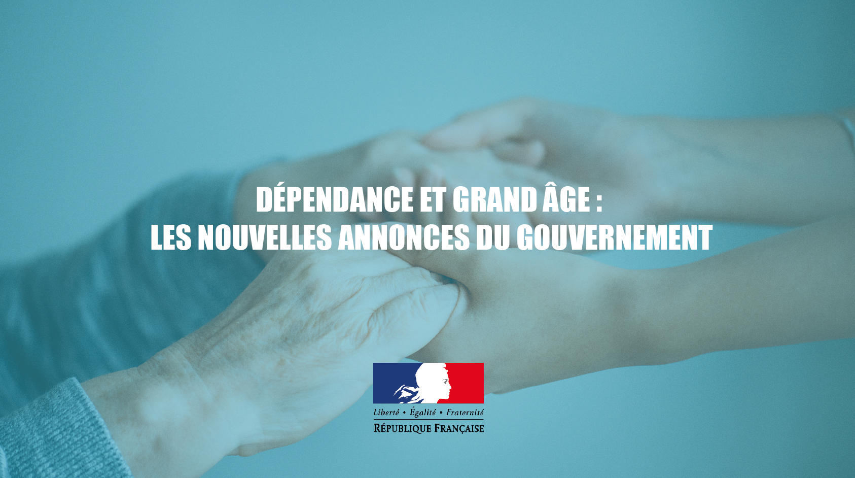 Dépendance et grand âge : les nouvelles annonces du gouvernement