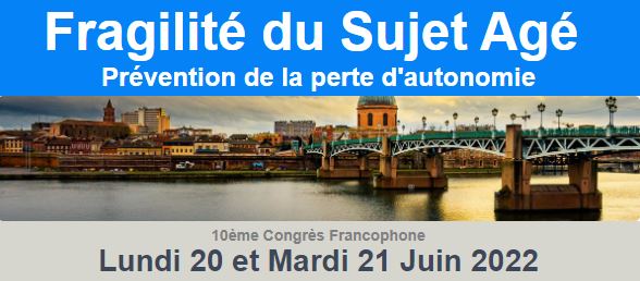 Rendez-vous au 10ème Congrès "Fragilité du Sujet Âgé" les 20 & 21 juin à Toulouse. 