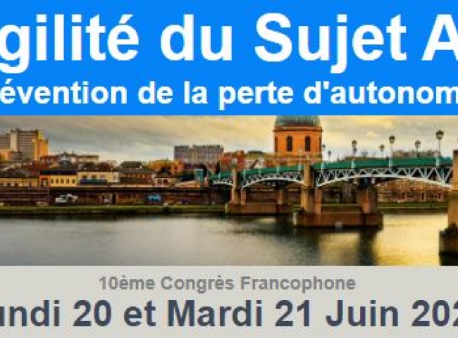 Rendez-vous au 10ème Congrès "Fragilité du Sujet Âgé" les 20 & 21 juin à Toulouse.