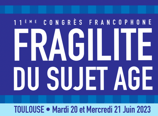 A l'occasion du 11ème Congrès Francophone Fragilité du Sujet Agé du 20 et 21 juin 2023 à Toulouse, un appel à communication est lancé. 