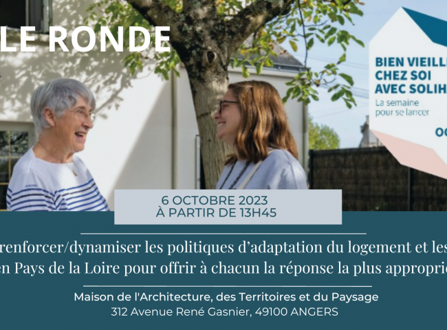 Visuel de l'événement : Table ronde | Comment renforcer/dynamiser les politiques d’adaptation du logement et les partenariats en Pays de la Loire pour offrir à chacun la réponse la plus appropriée ?